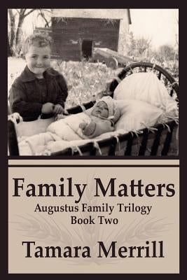Family Matters: Augustus Family Trilogy Book 2 by Merrill, Tamara