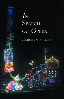 In Search of Opera by Abbate, Carolyn