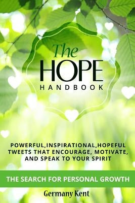 The Hope Handbook: The Search for Personal Growth by Kent, Germany