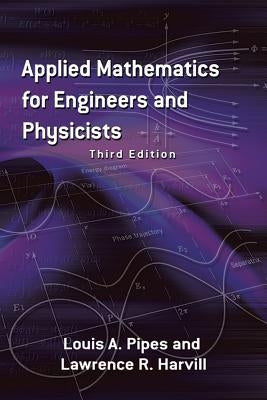 Applied Mathematics for Engineers and Physicists by Pipes, Louis A.