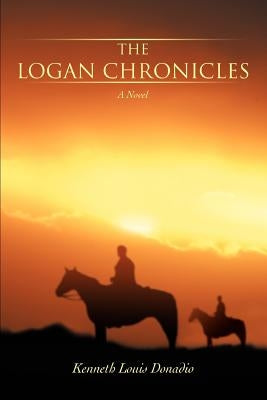 The Logan Chronicles by Donadio, Kenneth Louis