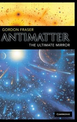 Antimatter by Fraser, Gordon