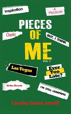 Pieces of Me: Volume I by Green Jerrell, Cecelia