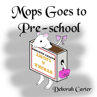 Mops Goes To Pre-school by Carter, Deborah
