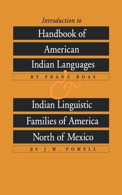 Introduction to Handbook of American Indian Languages and Indian Linguistic Families of America North of Mexico by Boas, Franz