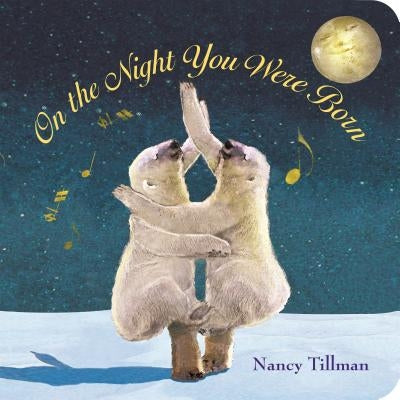 On the Night You Were Born by Tillman, Nancy