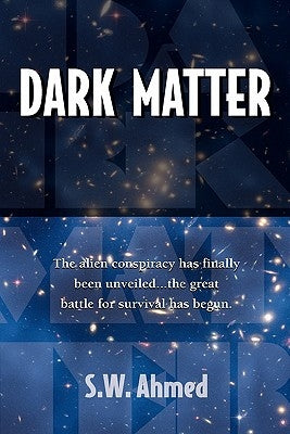 Dark Matter by Ahmed, S. W.