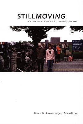 Still Moving: Between Cinema and Photography by Redrobe Beckman, Karen
