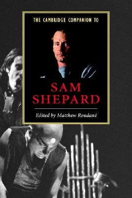 The Cambridge Companion to Sam Shepard by Roudan&#233;, Matthew