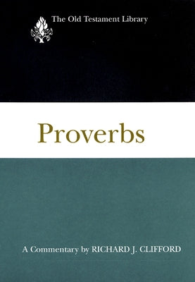 Proverbs: A Commentary by Clifford, Richard