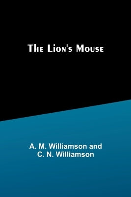The Lion's Mouse by A M Williamson