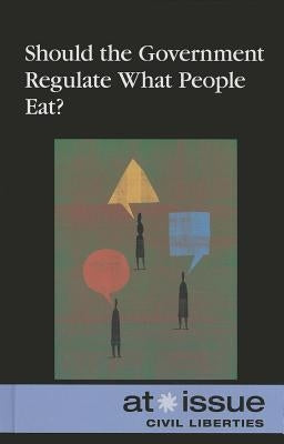 Should the Government Regulate What People Eat? by Lankford Jr, Ronald D.