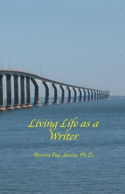 Living Life as a Writer by Martin, Harold G.