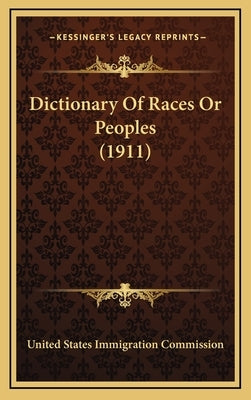 Dictionary of Races or Peoples (1911) by United States Immigration Commission