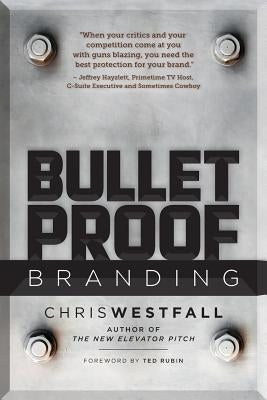 Bulletproof Branding by Westfall, Chris