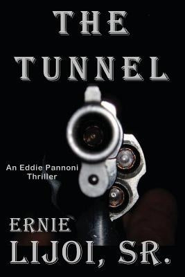 The Tunnel: An Eddie Pannoni Thrillerq by Lijoi Sr, Ernie