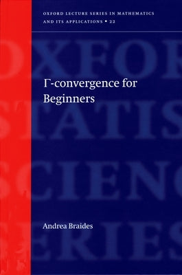 Gamma-Convergence for Beginners by Braides, Andrea