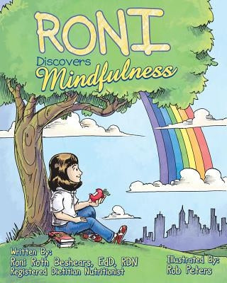 Roni Discovers Mindfulness: Introducing Kids to Eating and Living in a Mindful Way by Roth Beshears, Roni C.