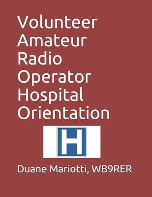 Volunteer Amateur Radio Operator Hospital Orientation by Mariotti Kc7vft, Melanie