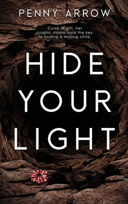 Hide Your Light by Arrow, Penny