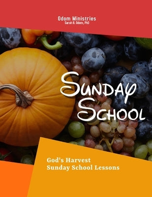 Sunday School: God's Harvest by Ministries, Odom