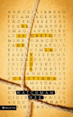 El secreto de la vida cristiana = The Secret of Christian Living by Nee, Watchman