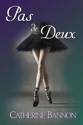 Pas de Deux by Bannon, Catherine