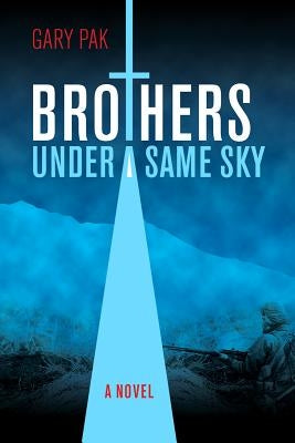 Brothers Under a Same Sky by Pak, Gary