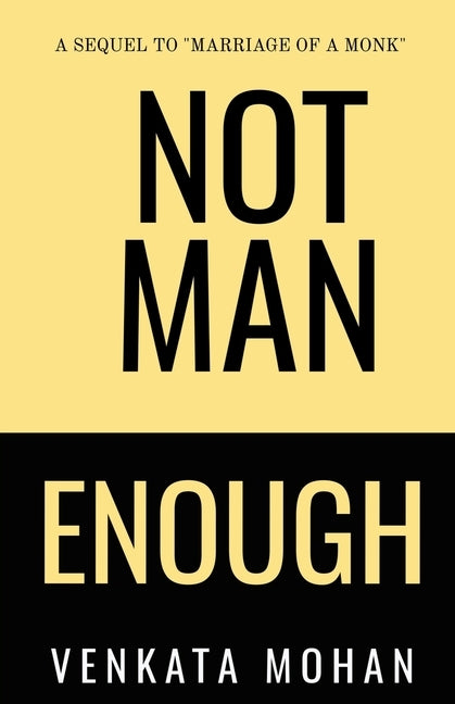 Not Man Enough by Mohan, Venkata