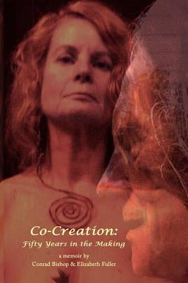 Co-Creation: Fifty Years in the Making by Bishop, Conrad