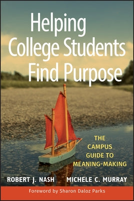 Helping College Students Find by Nash, Robert J.