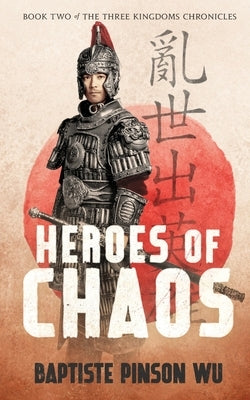 Heroes of Chaos by Pinson Wu, Baptiste