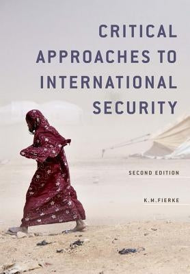 Critical Approaches to International Security by Fierke, Karin M.