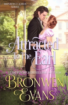 Attracted To The Earl: A Enemies To Lovers Regency Romance by Evans, Bronwen