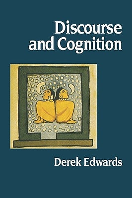 Discourse and Cognition by Edwards, Derek