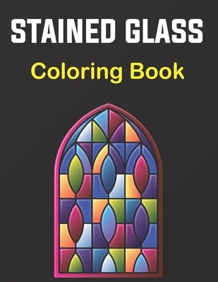 Stained Glass Coloring Book: A Beautiful Flower, Butterfly, Neture and More Designs for Relaxation and Stress Relief, Stained Glass Coloring. Vol-1 by Lorris Press, Naura