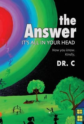 The Answer: It's All in Your Head by Cardenas MD, Jorge