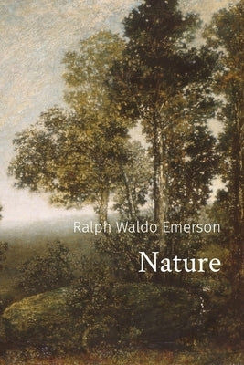 Nature by Emerson, Ralph Waldo