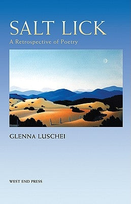 Salt Lick: A Retrospective of Poetry by Luschei, Glenna