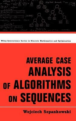 Average Case Analysis of Algorithms on Sequences by Szpankowski, Wojciech