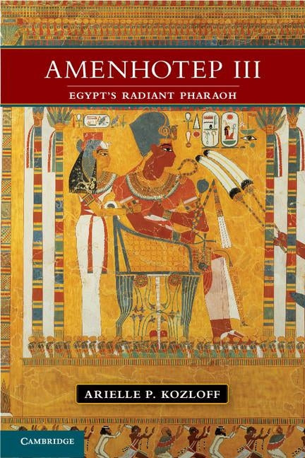 Amenhotep III by Kozloff, Arielle P.