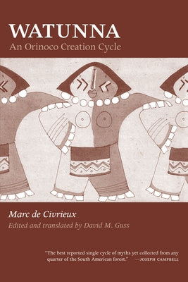 Watunna: An Orinoco Creation Cycle by De Civrieux, Marc