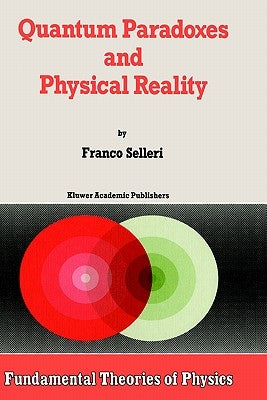 Quantum Paradoxes and Physical Reality by Van Der Merwe, Alwyn