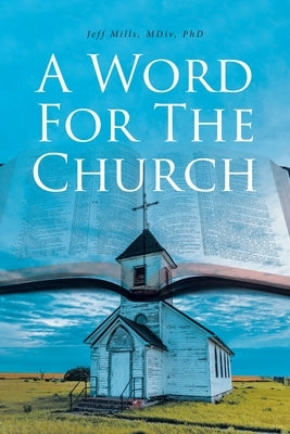 A Word for the Church by Mills MDIV, Jeff