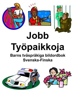Svenska-Finska Jobb/Työpaikkoja Barns tvåspråkiga bildordbok by Carlson, Richard