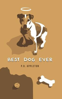 Best Dog Ever by Appleton, P. D.