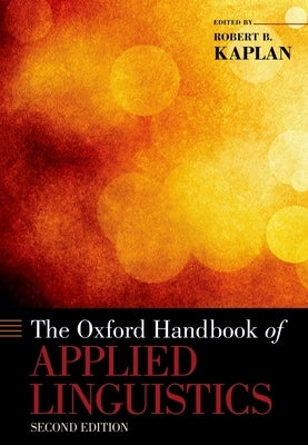 The Oxford Handbook of Applied Linguistics, 2nd Edition by Kaplan, Robert B.