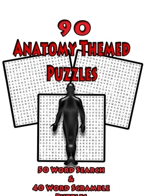 90 Anatomy Themed Puzzles: 50 Word Search Puzzles And 40 Word Scramble Puzzles For Anatomy Students, Doctors, Nurses and Puzzle Lovers Of All Typ by Puzzles, On Target