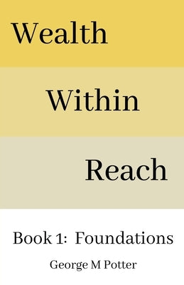 Wealth Within Reach by Potter, George M.