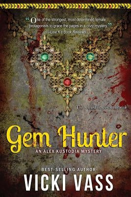 Gem Hunter: An Alex Kustodia Mystery by Vass, Vicki